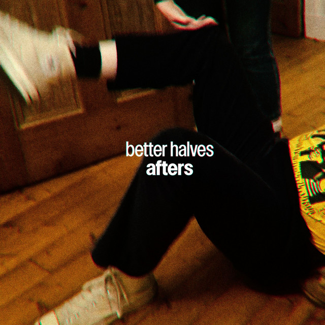 Afters - Single by Better Halves | Spotify