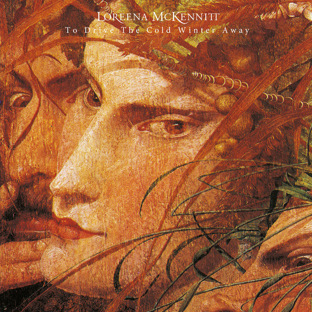 To Drive the Cold Winter Away - Album by Loreena McKennitt | Spotify