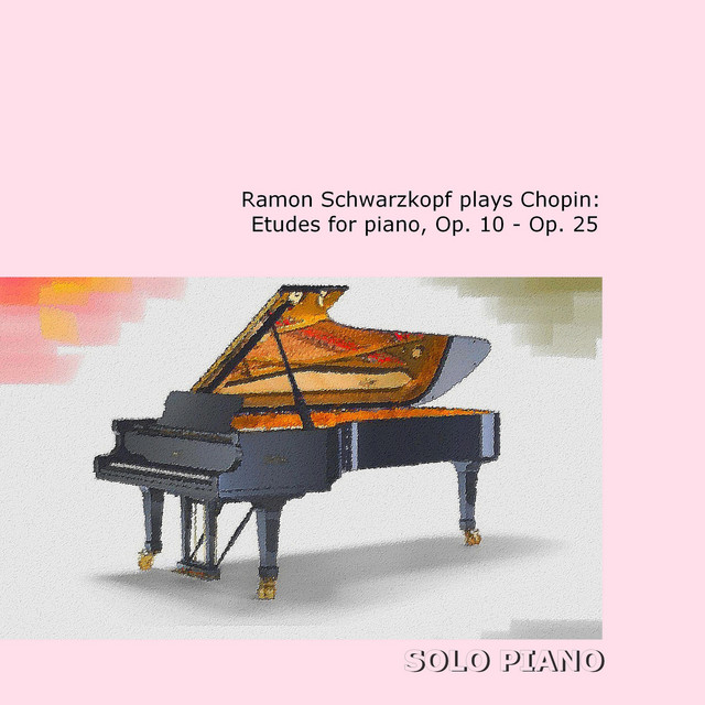 Ramon Schwarzkopf Plays Chopin: Etudes for Piano, Op. 10 & Op. 25 cover art