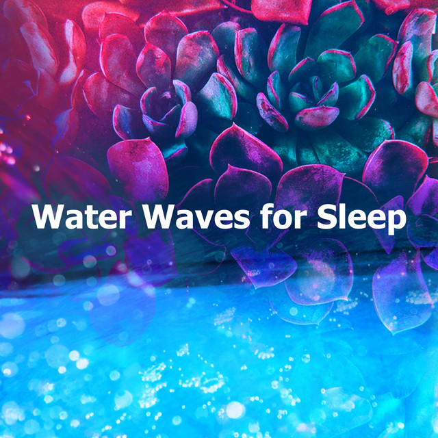Water Waves for Sleep - Album by Water Spa | Spotify