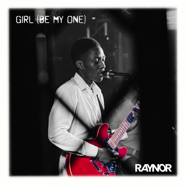 Girl (Be My One) by Raynor