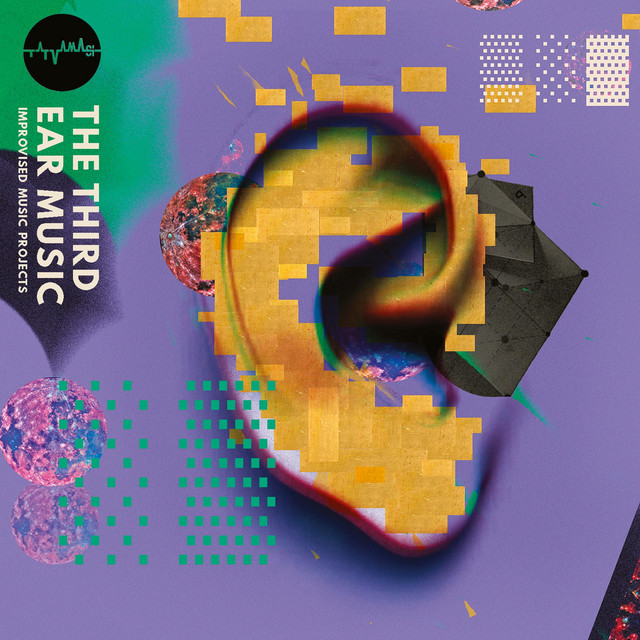 The Third Ear Music: Improvised Music Projects cover
