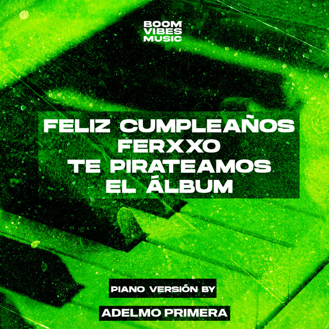 Feliz Cumpleaños Ferxxo Te Pirateamos el Álbum (Piano Versión) cover art
