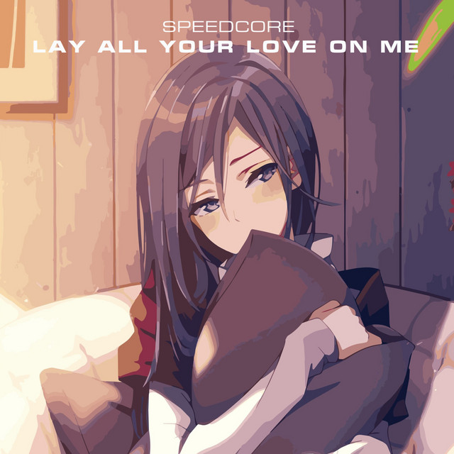 Lay All Your Love On Me - Sped Up