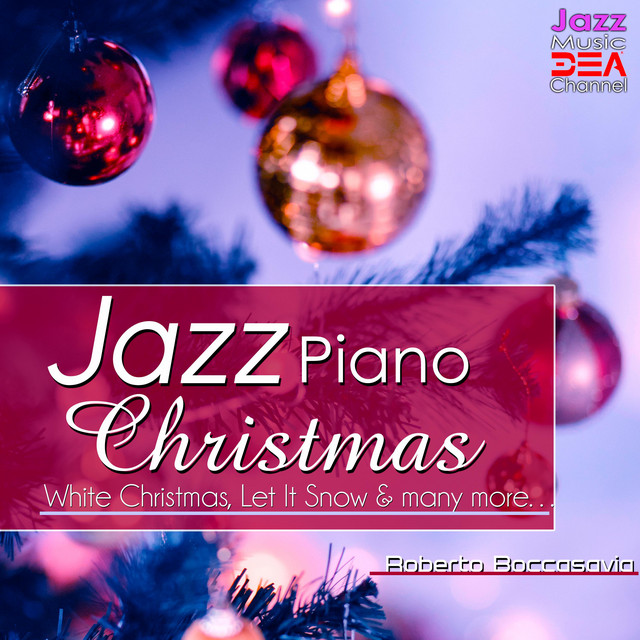 Jazz Piano Christmas: White Christmas, Let It Snow & many more…
