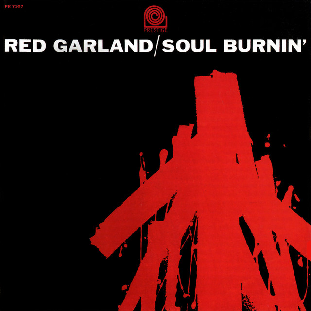 ジャズレコード　RED GARLAND/SOUL BURNIN' Soul Burnin' - Album by Red Garland | Spotify