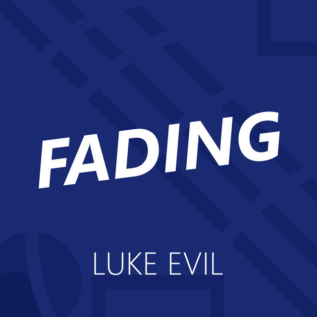 Fading - Single by Luke Evil | Spotify