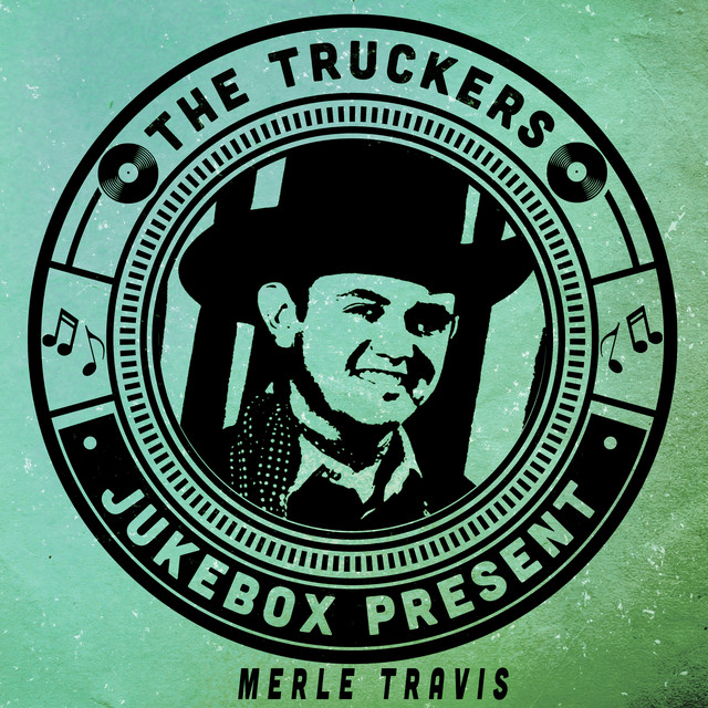 The Truckers Jukebox Present, Merle Travis cover art