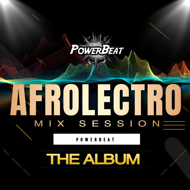 Afrolectro Mix Session - Powerbeat The Album