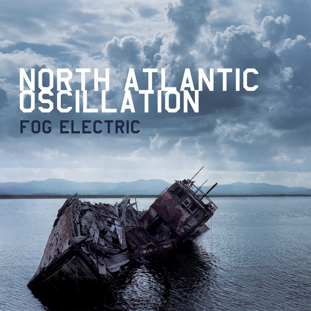 Fog Electric - Extended Edition — North Atlantic Oscillation