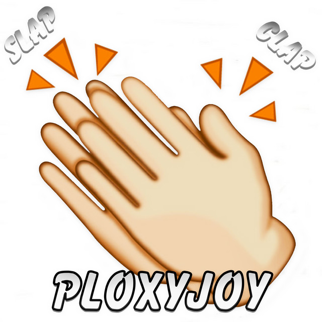 Slap Clap Song By Ploxyjoy Spotify