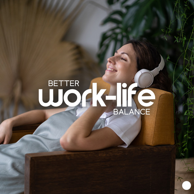 Better Work-Life Balance: Alleviate Stress and Reduce Negative Thoughts cover art