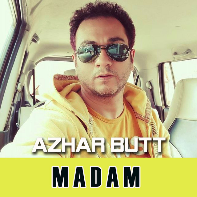 Madam - Single by Azhar Butt | Spotify