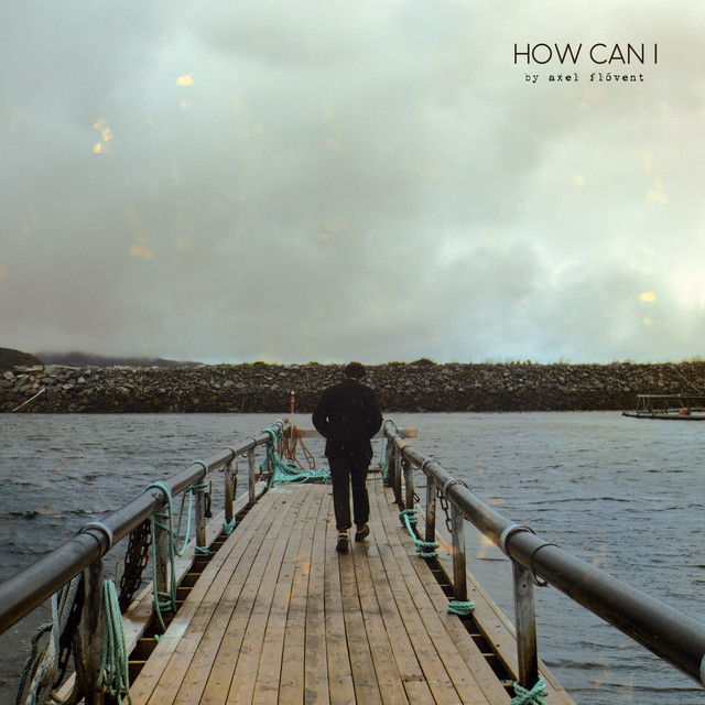 How Can I - Axel Flóvent