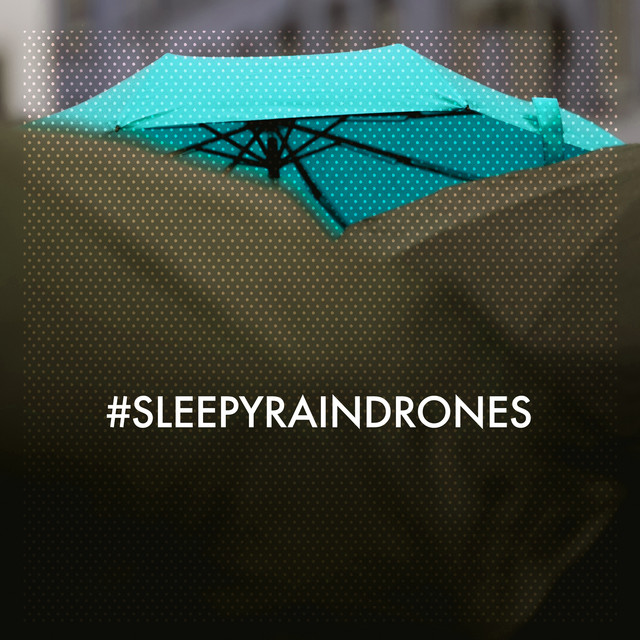 #sleepyraindrones cover art