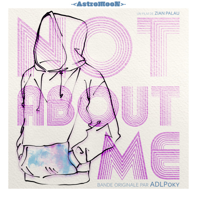 Not About Me - Bande Originale du Film - Album by ADLPoky | Spotify