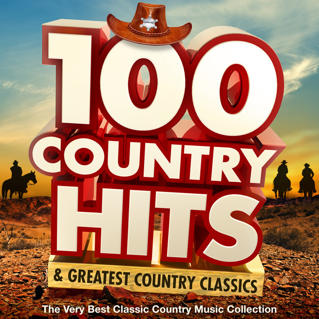 100 Country Hits & Greatest Country Classics - The Very Best