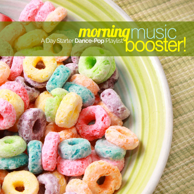 Morning Music Booster! A Day Starter Dance-Pop Playlist - Compilation ...