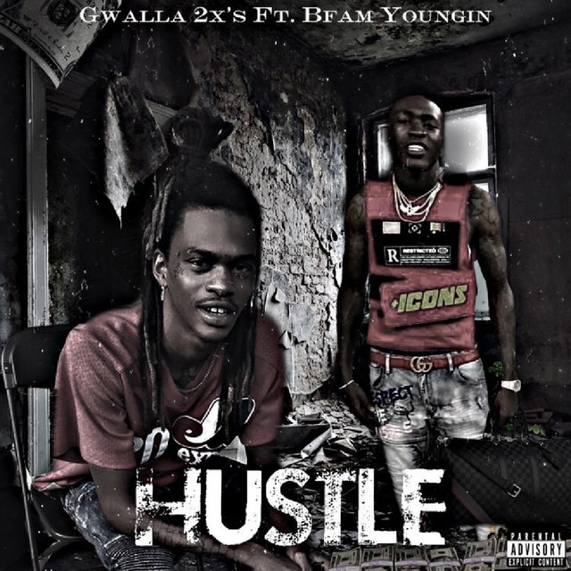 Hustle - song and lyrics by Gwalla 2x's, Bfam Youngin' | Spotify