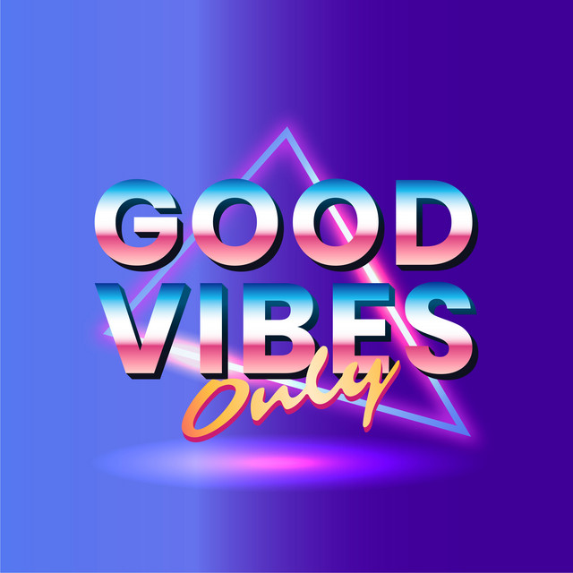 Good Vibes Only - Compilation by Various Artists | Spotify
