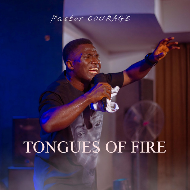 Tongues Of Fire - Single by Pastor Courage | Spotify