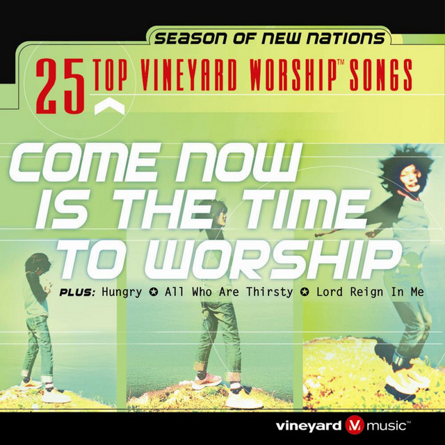 25 Top Vineyard Worship Songs (Come Now Is The Time To Worship) cover art