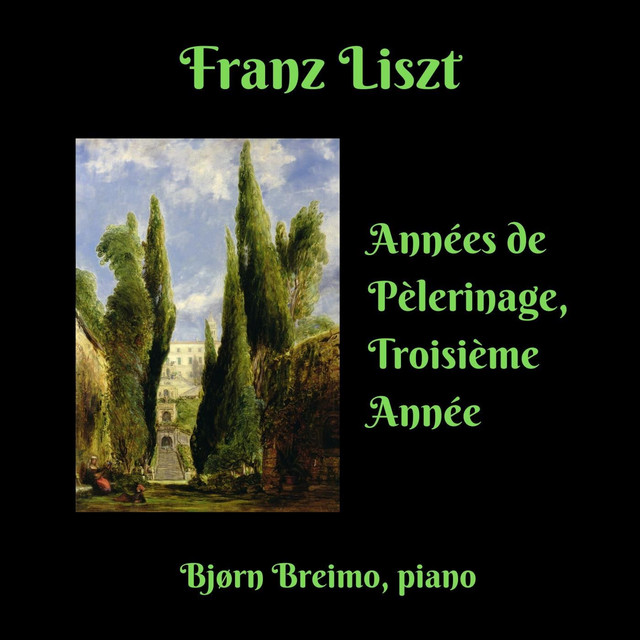 Liszt: Années De Pèlerinage III