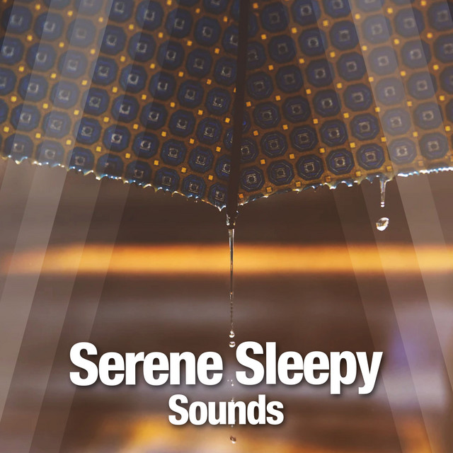 Serene Sleepy Sounds ! ! ! ! - Album by Sleep Rain | Spotify