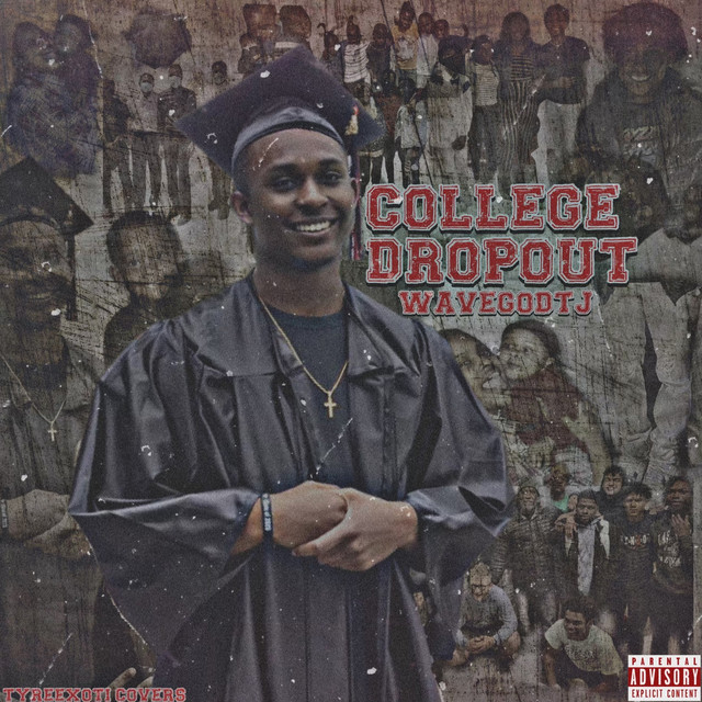College DropOut - EP by WaveGodTj | Spotify
