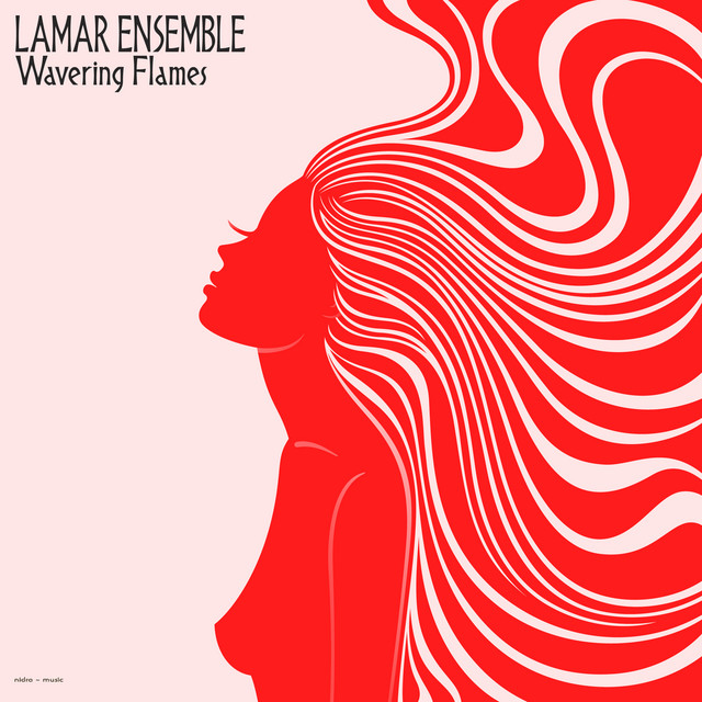 Wavering Flames - Single by Lamar Ensemble | Spotify