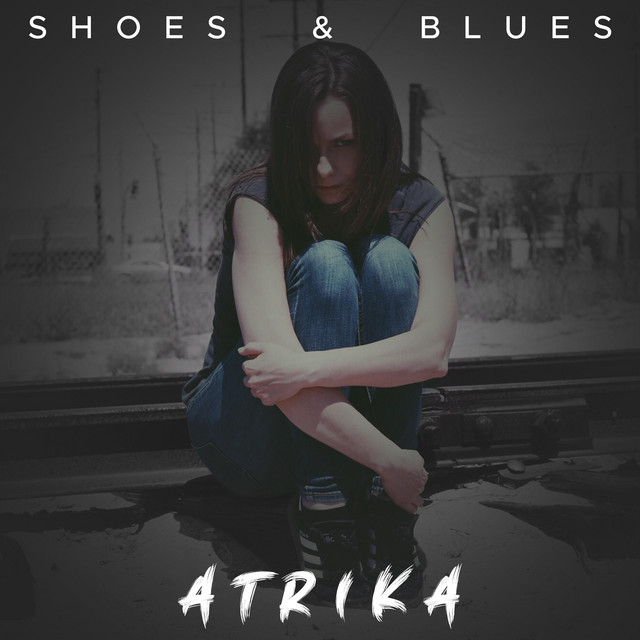 Shoes & Blues - Single by AtriKa | Spotify