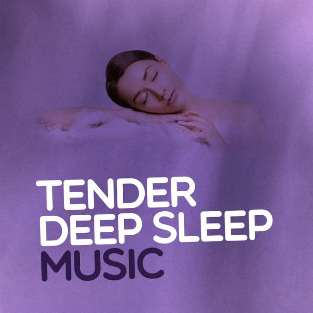 Tender Deep Sleep Music cover art