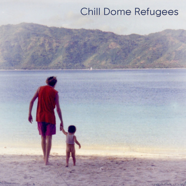 Chill Dome Refugees 2020 cover
