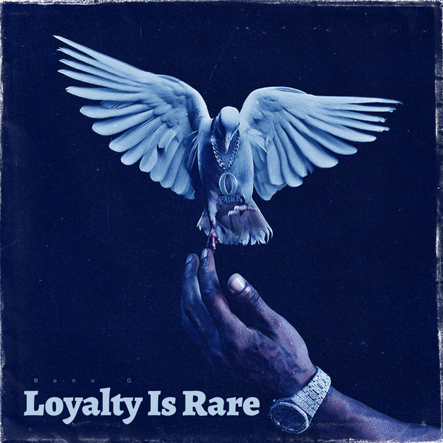 Loyalty Is Rare - Album by Bono G | Spotify