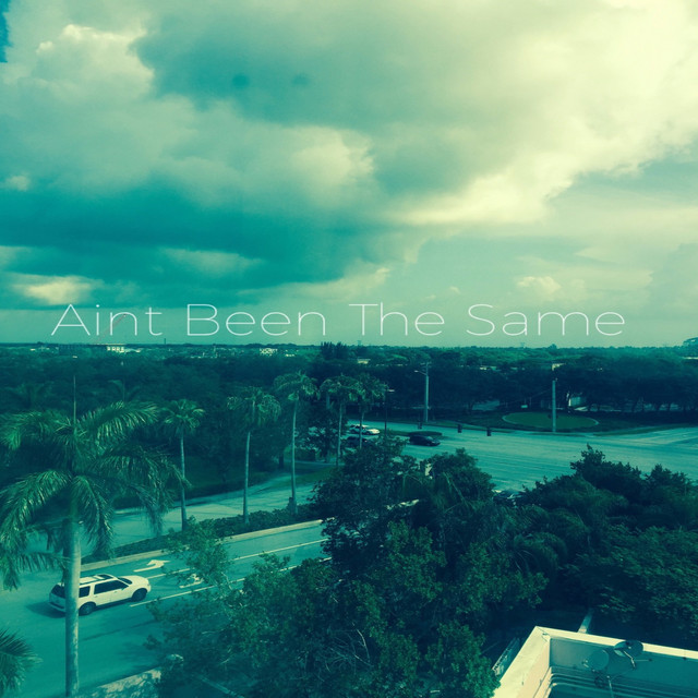 Ain’t Been the Same - Single by GVO LV | Spotify