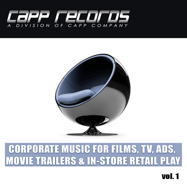 CAPP Records, Corporate Music For Films, TV, Ads, Movie Trailers & In-Store Retail Play, Vol. 1 cover art