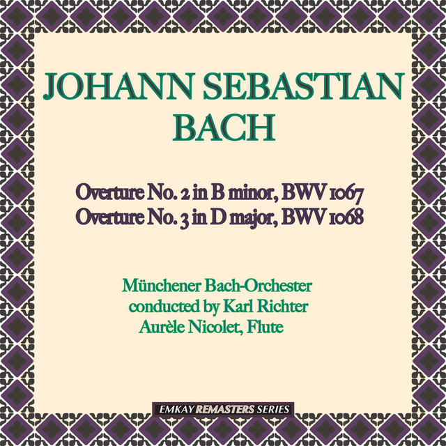 Bach: Overture No. 2 in B minor, BWV 1067 & Overture No. 3 in D major, BWV 1068 (Remastered) cover art