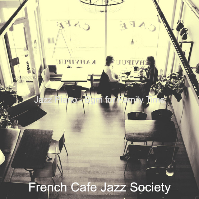 Jazz Piano - Bgm for Family Time - Album by French Cafe Jazz Society ...