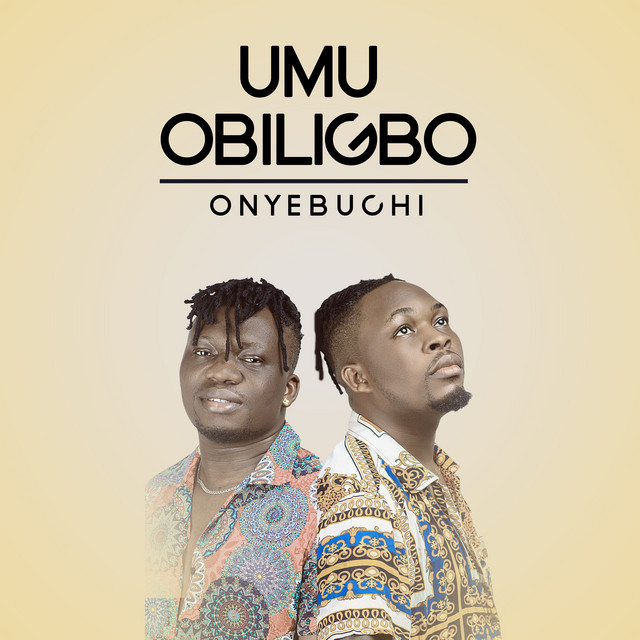 Onye Bu Chi Song And Lyrics By Umu Obiligbo Spotify