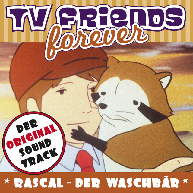 TV Friends Forever - Der Original Sound Track: Rascal, der Waschbär cover