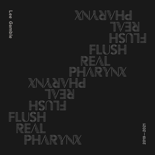 Flush Real Pharynx 2019-2021 cover art