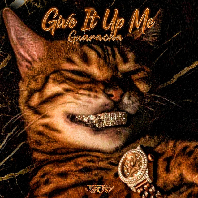 Give It Up Me Guaracha