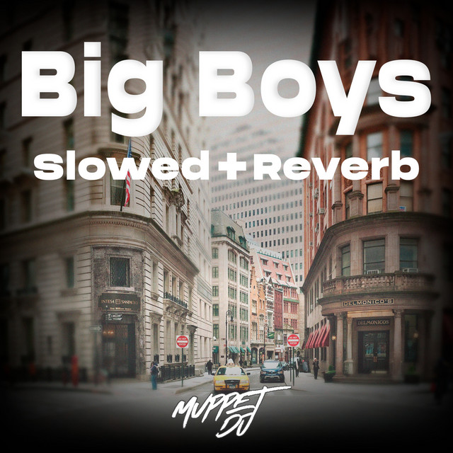 Big Boys (slowed + reverb) - Remix