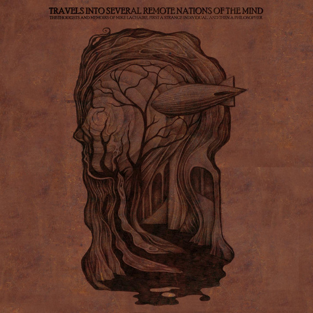 Travels into Several Remote Nations of the Mind: The Thoughts and Memoirs of Mike Lachaire, First a Strange Individual, and Then a Philosopher cover