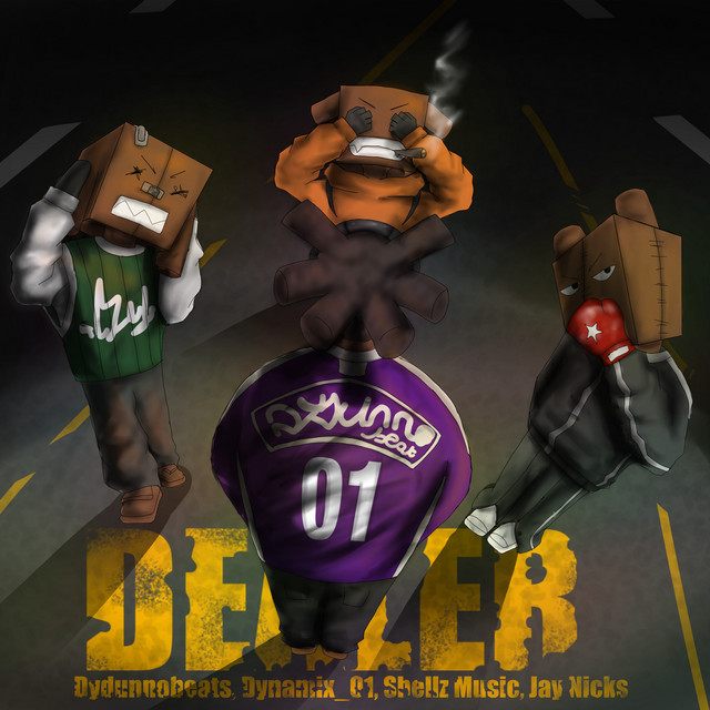 Dydunnobeats, Dynamix_01, Jay Nicks, Shellz Music – Dealer