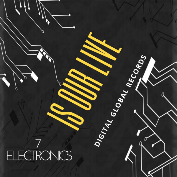 Is Our Live - Single by 7 electronics | Spotify