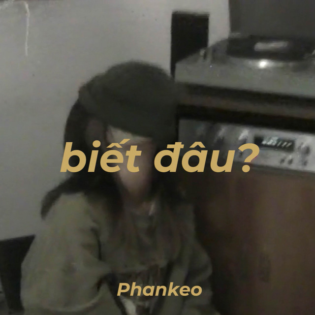 biết đâu?