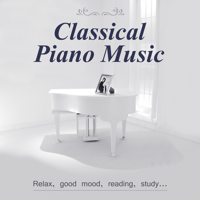 Classical Piano Music - 30 Essential Piano Masterpieces for Relaxing and Good Mood, Music for Reading and Study cover art