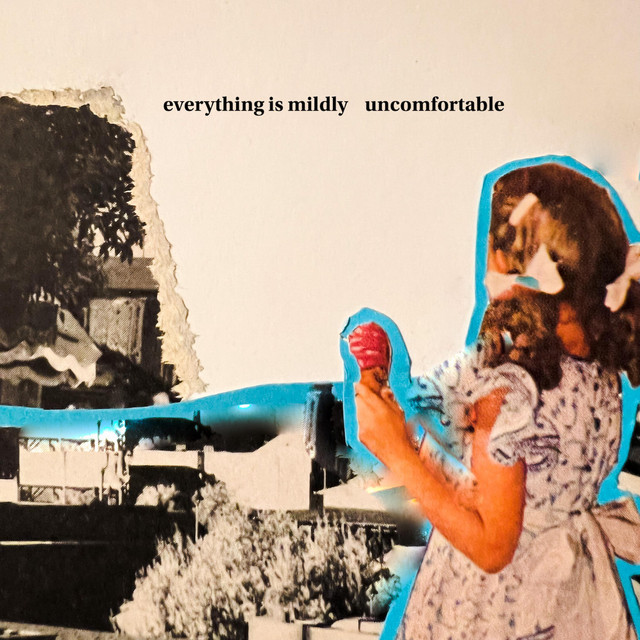 Everything Is Mildly Uncomfortable