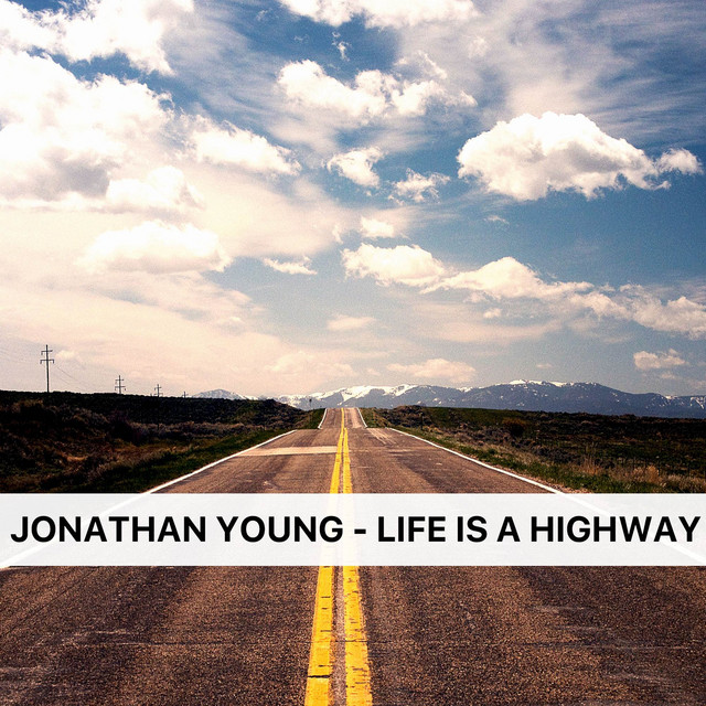 Life is a Highway - song and lyrics by Jonathan Young | Spotify